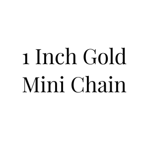 Gold Mini Chain - 1"