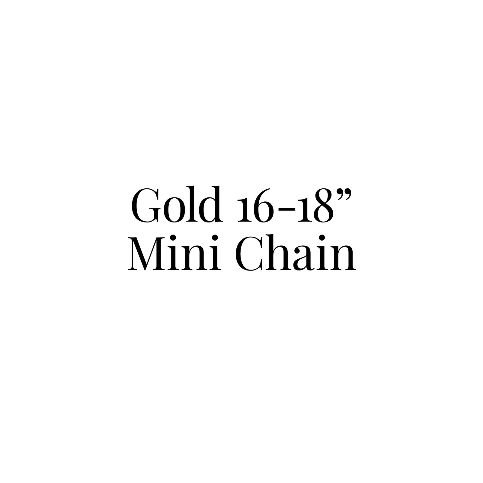 Gold Mini Chain - 16"-18"
