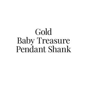 Gold Baby Treasure Pendant Shank