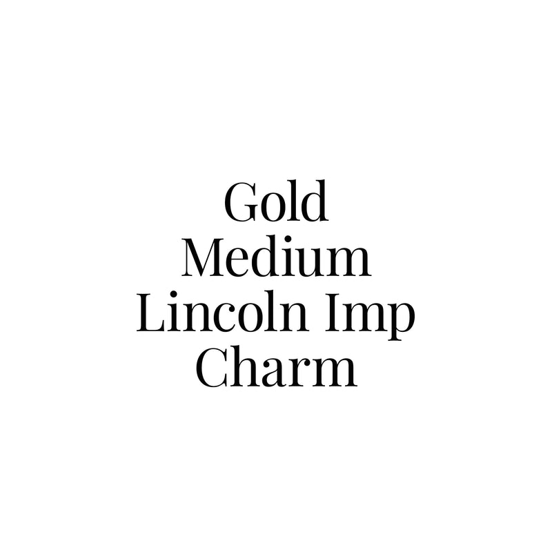 Gold Medium Lincoln Imp Charm