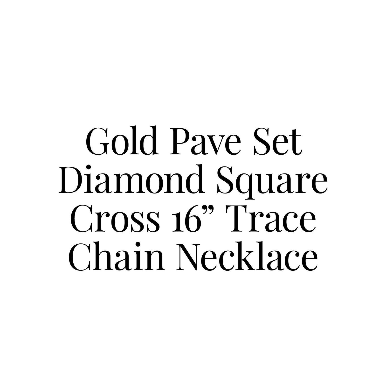 Gold Pavé Set Diamond Square Cross 16" Trace Chain Necklace