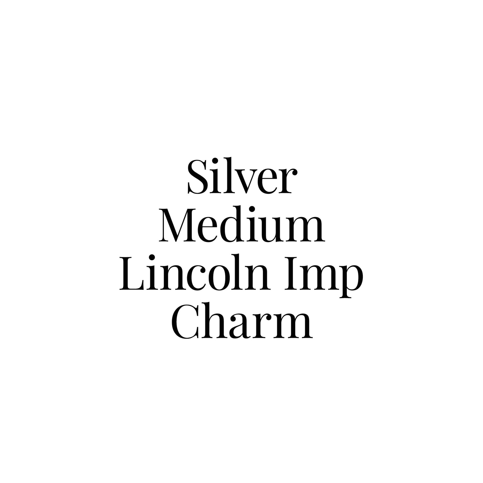 Silver Medium Lincoln Imp Charm