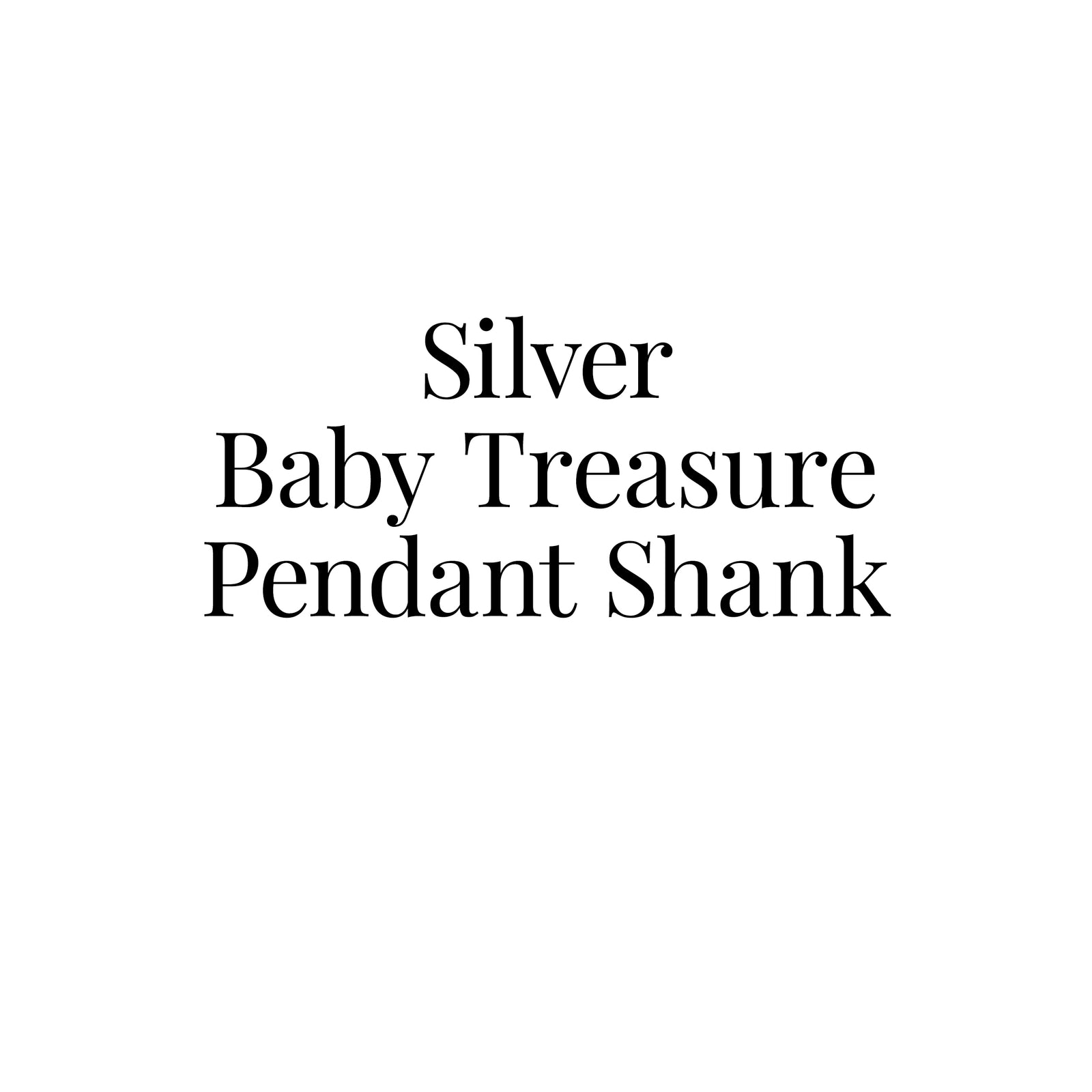 Silver Baby Treasure Pendant Shank