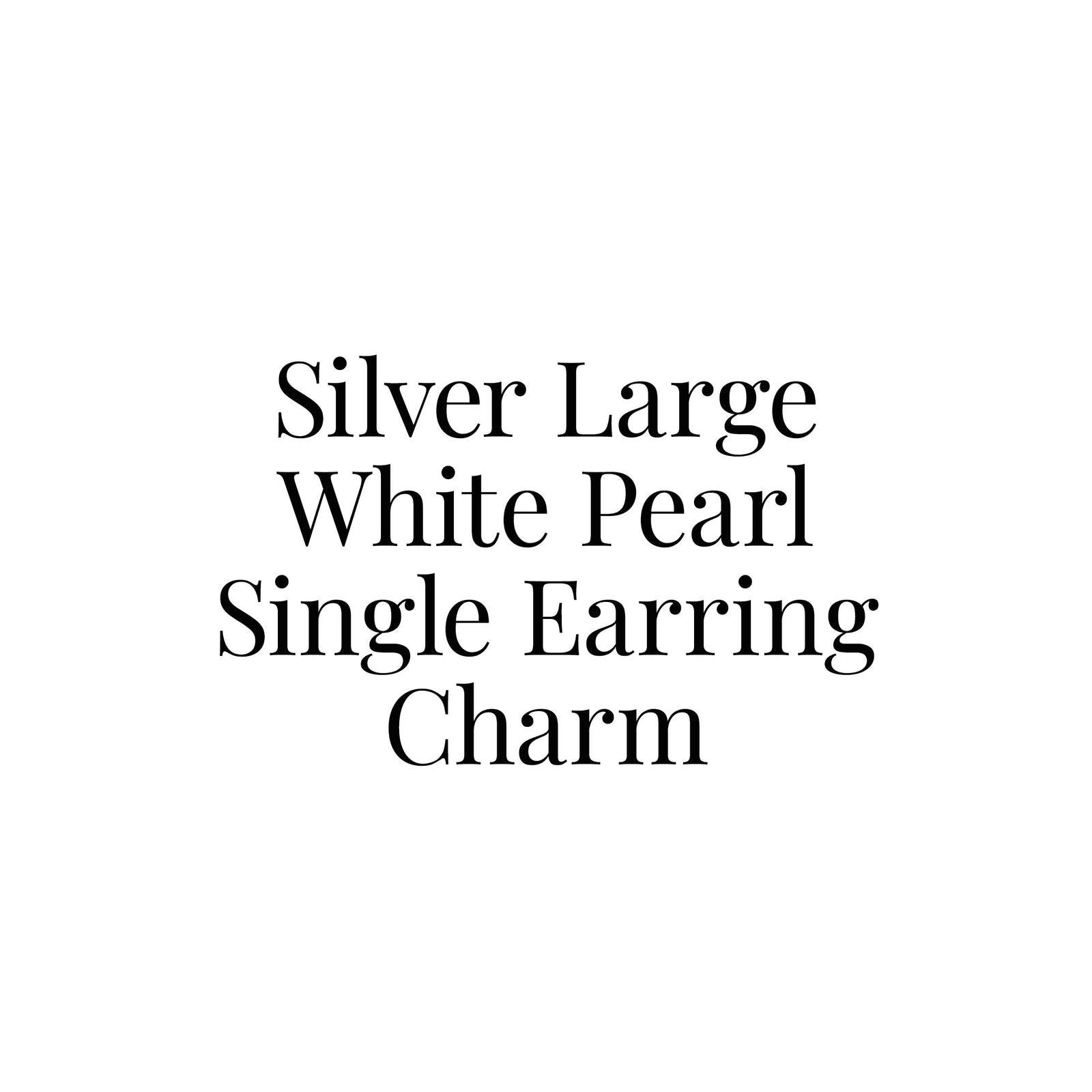 Silver Large White Pearl Single Earring Charm