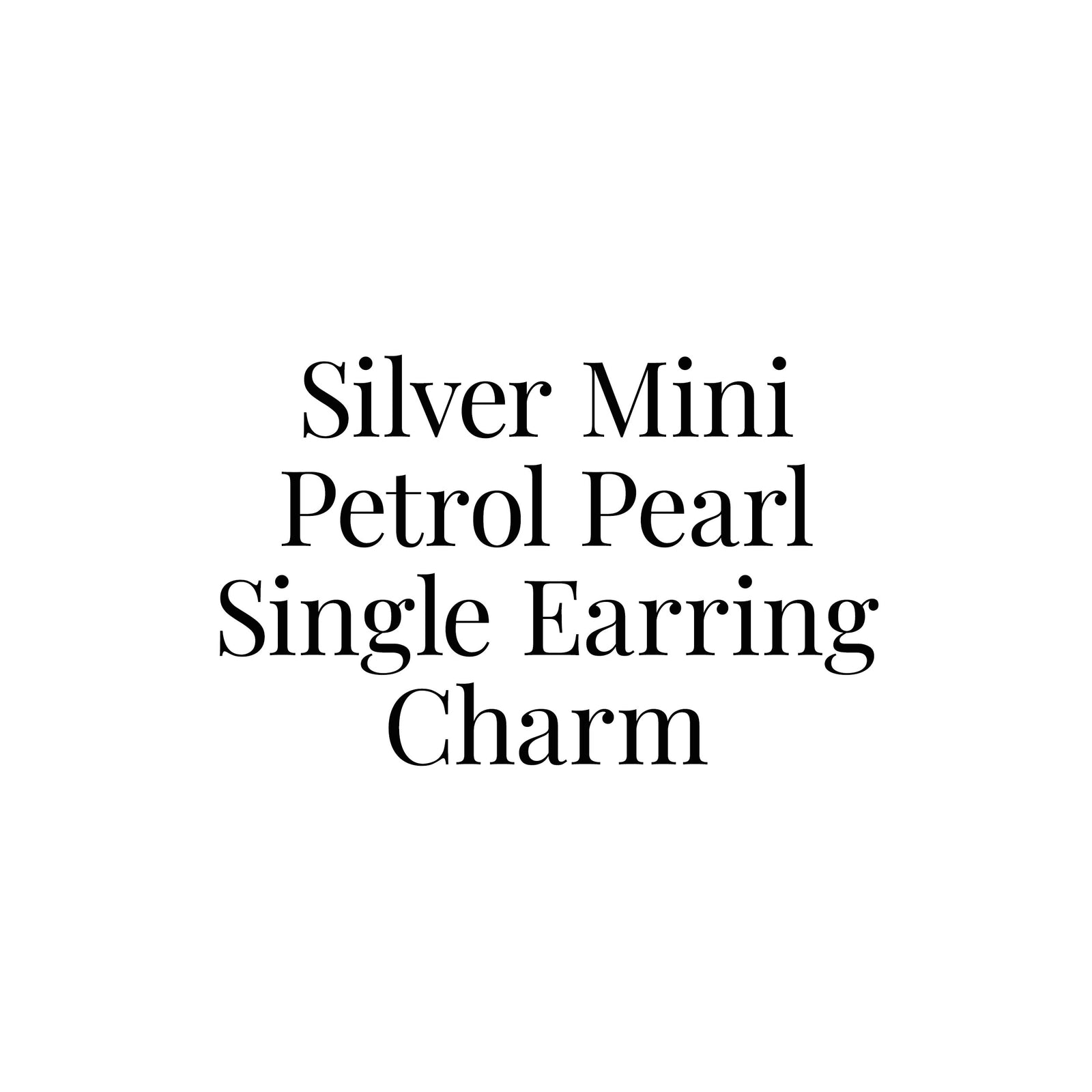 Silver Mini Petrol Pearl Single Earring Charm